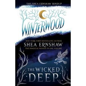 The Shea Ernshaw Bindup: The Wicked Deep; Winterwood -- Shea Ernshaw